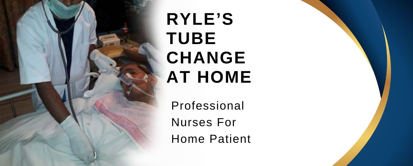 Get a Home Nurse for Ryle's Tube Change | Home Visit Service