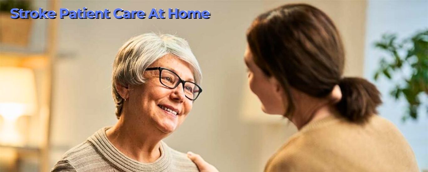 Home Nurse For Strok Patient Care At Home