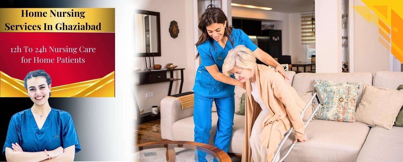 Home Nursing Services in Ghaziabad : With Expertise