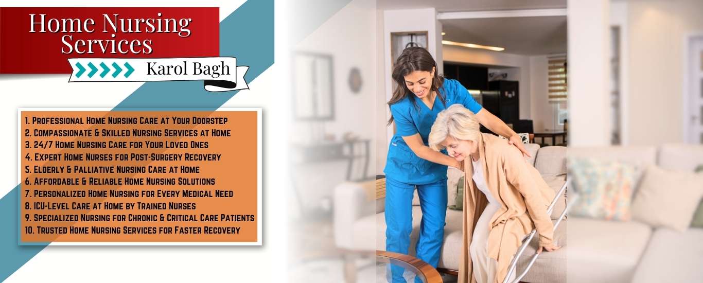 24/7 Home Nursing Services in Karol Bagh, Delhi